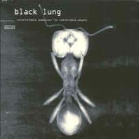 Black Lung - Uncomfortable Questions for Comfortable People - 