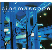 Monolake - Cinemascope - 