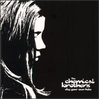 Chemical Brothers - Dig Your Own Hole - 