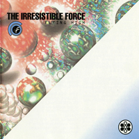 Irresistible Force - Flying High - 