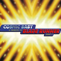 Cosmic Baby - A Tribute To Blade Runner - 