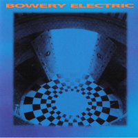 Bowery Electric - Bowery Electric - 