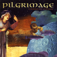 Pilgrimage - 9 Songs Of Ecstasy - 