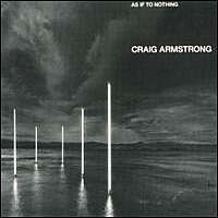 Craig Armstrong - As If To Nothing - 