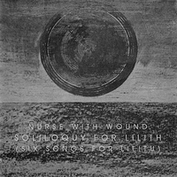 Nurse With Wound - Soliloquy For Lilith (Six Songs for Lilitu) - 