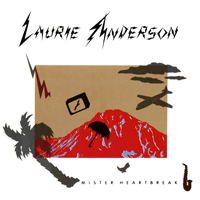 Laurie Anderson - Mister Heartbreak - 
