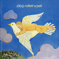 Robert Wyatt - Shleep - 