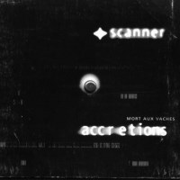 Scanner - Accretions (Mort Aux Vaches) - 