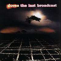 Doves - Last Broadcast - 