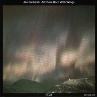 Jan Garbarek - All Those Born With Wings - 