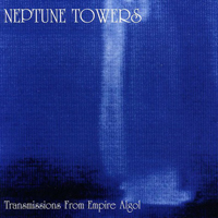 Neptune Towers - Transmissions From Empire Algol - 