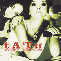 t.A.T.u. - 200 KM/H In The Wrong Lane - 