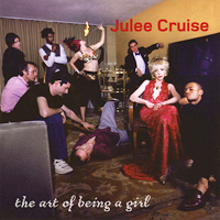 Julee Cruise - The Art of Being a Girl - 