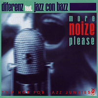 Diferenz feat. Jazz Con Bazz - More Noize Please - 