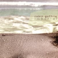 Robin Guthrie - Imperial - 