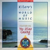 Kitaro & Yu-Xiao Guang - World Of Music - 
