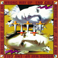 Brian Eno & John Cale - Wrong Way Up - 