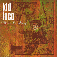 Kid Loco - A Grand Love Story - 