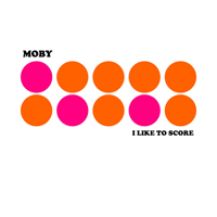 Moby - I Like To Score - 