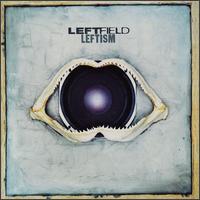 Leftfield - Leftism - 