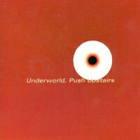 Underworld - Push Upstairs (Australian CD 5) - 