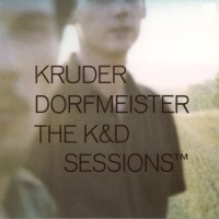 Kruder & Dorfmeister - The K&D Sessions - 