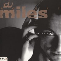 Robert Miles - In The Mix - 