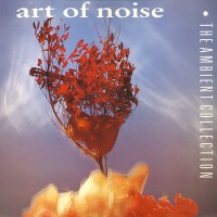 Art Of Noise - Ambient Collection - 