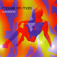 Mouse On Mars - Vulvaland - 