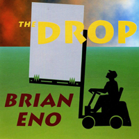 Brian Eno - The Drop - 