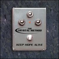 Crystal Method - Keep Hope Alive - 