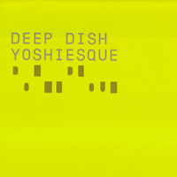 Deep Dish - Yoshiesque - 